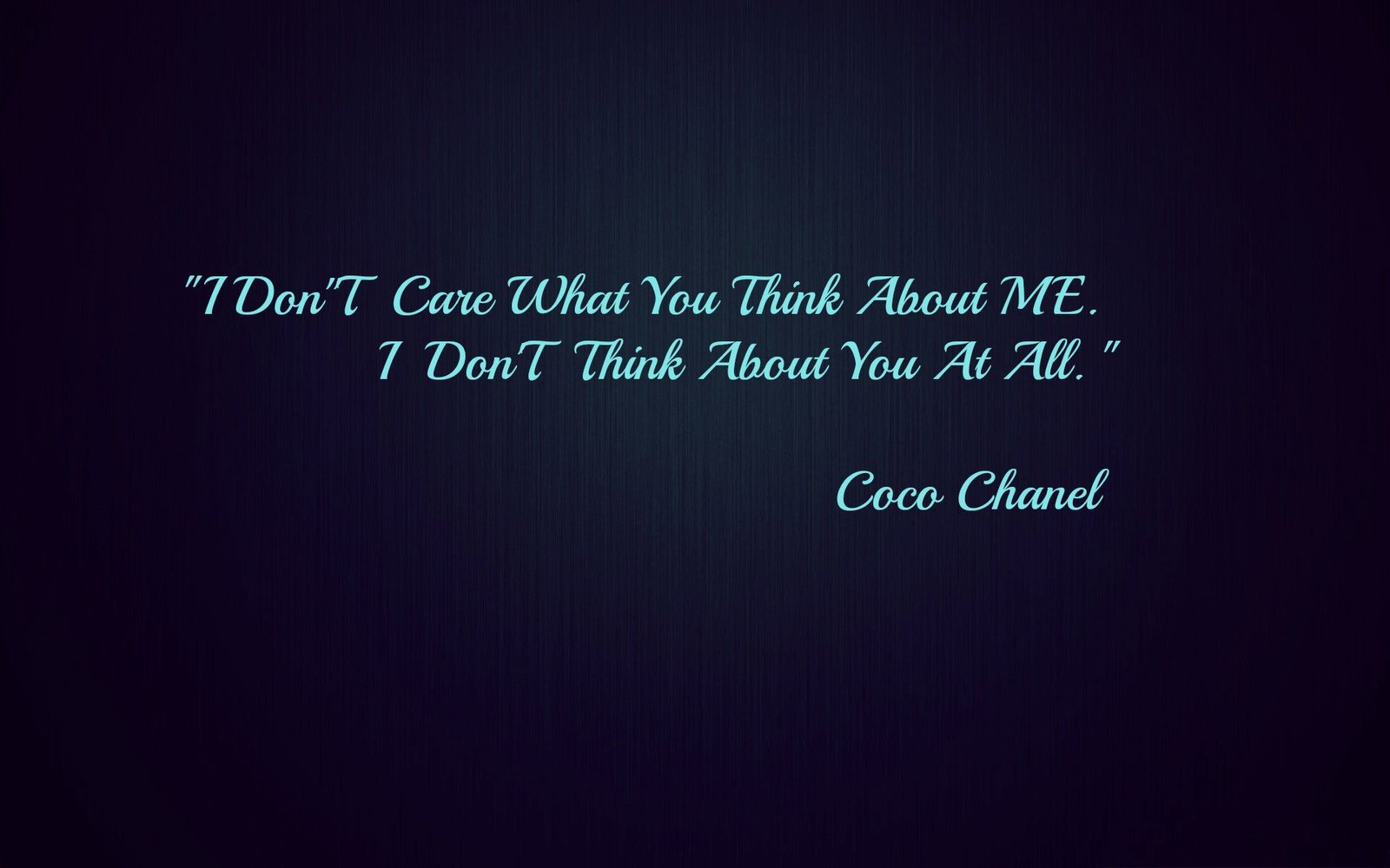 " I don't care what you thunk about me. I don't think about you at all." image